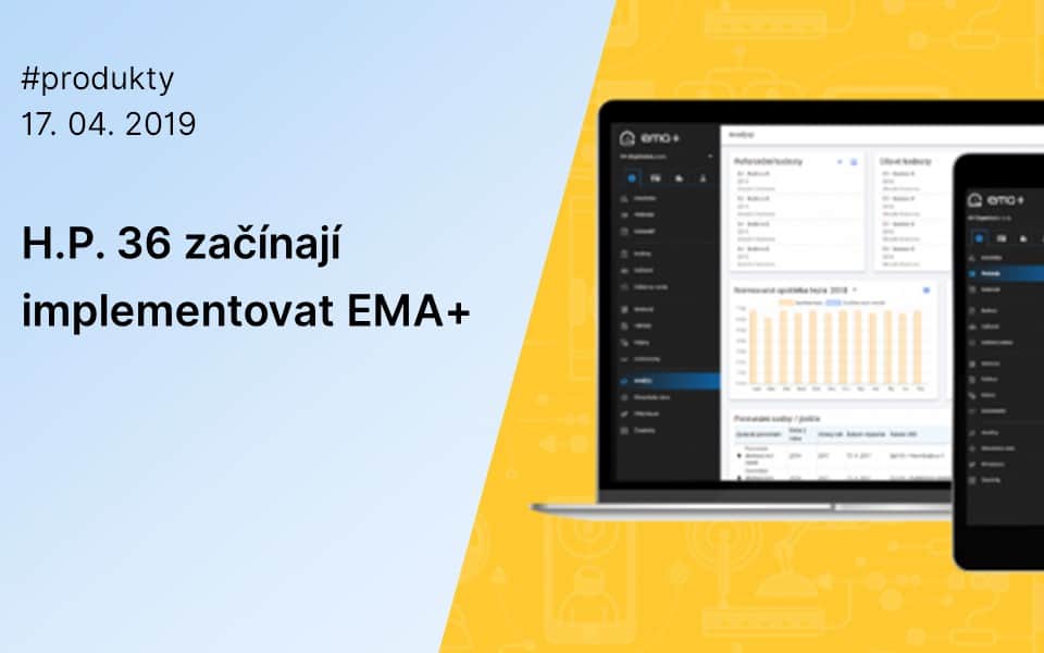 H.P. 36 začínají implementovat EMA+